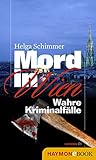 Image de Mord in Wien: Wahre Kriminalfälle (HAYMON TASCHENBUCH)