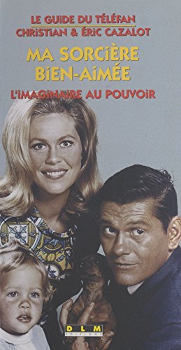 «Ma sorcière bien-aimée» : L'imaginaire au pouvoir francais