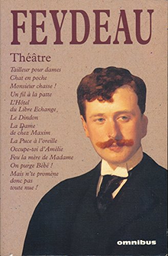Download Théâtre : Tailleur pour dames, Chat en poche, Monsieur chasse !, Un fil à la patte, L'Hôtel du Libre Echange, Le Dindon, La Dame de chez Maxim, La Puce à l'oreille, Occupe-toi d'Amélie, Feu la mère de Madame, On purge Bébé !, Mais n'te promène donc pas toute nue ! - Préface de Bernard Murat - Etablissement du texte de Henry Gidel Download Théâtre : Tailleur pour dames, Chat en poche, Monsieur chasse !, Un fil à la patte, L'Hôtel du Libre Echange, Le Dindon, La Dame de chez Maxim, La Puce à l'oreille, Occupe-toi d'Amélie, Feu la mère de Madame, On purge Bébé !, Mais n'te promène donc pas toute nue ! - Préface de Bernard Murat - Etablissement du texte de Henry Gidel