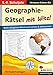 Geographie-Rätsel mit Witz! - 5.-8. Schuljahr: Nicht alltägliche Rätsel zum Lernen & Schmunzeln by