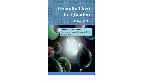 Unendlichkeit Im Quadrat Amazon De Miller Oliver Bucher