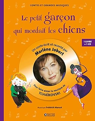 Le petit garçon qui mordait les chiens: Pour faire aimer la musique de Tchaïkovski