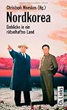 Nordkorea: Einblicke in ein rätselhaftes Land by Christoph Moeskes (Hg.)