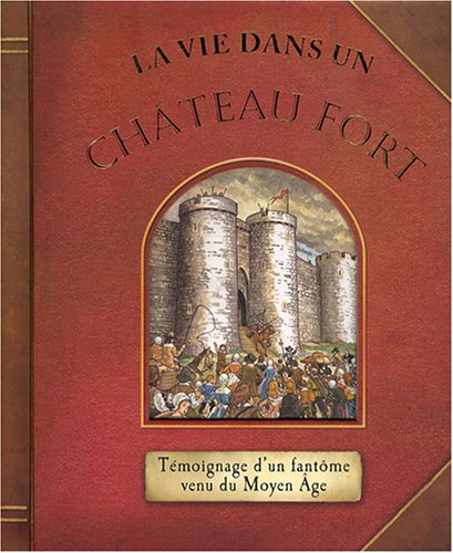couverture de : La vie dans un ch&acirc;teau fort