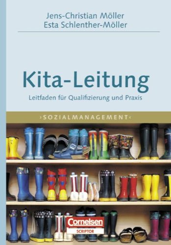 Download Sozialmanagement: Handbuch Kita-Leitung: Leitfaden für Qualifizierung und Praxis Download Sozialmanagement: Handbuch Kita-Leitung: Leitfaden für Qualifizierung und Praxis