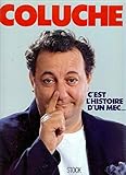 Coluche : C'est l'histoire d'un mec