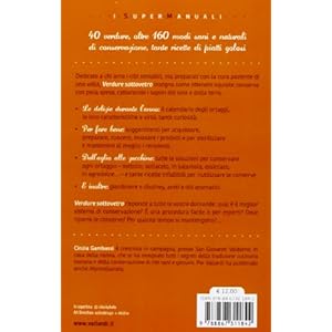 Verdure sottovetro. Metodi e segreti della nonna per conservare gli ortaggi tutto l'a