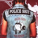 Gegen Euch aus Prinzip - Police Shit
