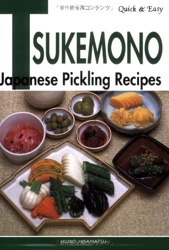 Quick & Easy Tsukemono: Japanese Pickling Recipes livre