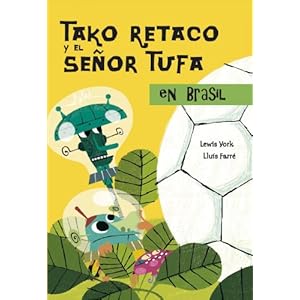 Tako Retaco y el Señor Tufa en Brasil (TAKO RETAKO Y EL SEÑOR TUFA, Band 150865)