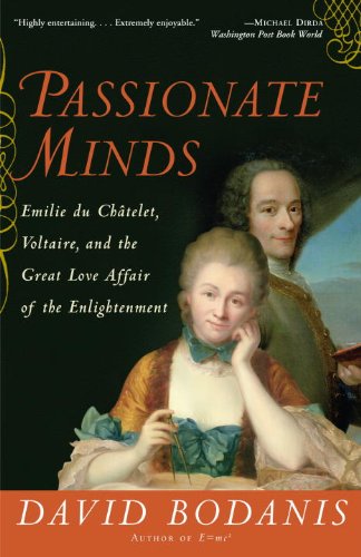 Passionate Minds: Emilie du Chatelet, Voltaire, and the Great Love Affair of the Enlightenment (English Edition)