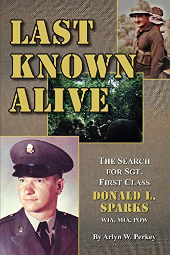 Last Known Alive: The Search for Sergeant First Class Donald L. Sparks, WIA, MIA, POW (Wisdom of Life) (English Edition)