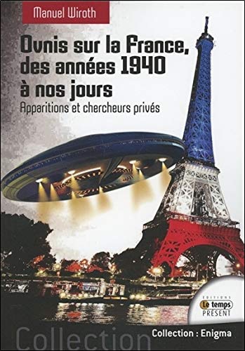 Télécharger Ovnis sur la France - Des années 1940 à nos jours livre En ligne