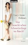 Wer braucht schon Schmetterlinge im Bauch?: Roman bei Amazon kaufen