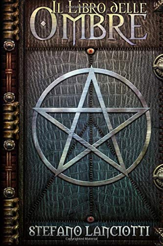 Il Libro delle Ombre: Volume 1 Il Libro delle Ombre: Volume 1