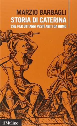 Storia di Caterina che per ott'anni vestì abiti da uomo