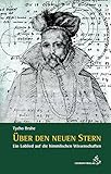 Über den neuen Stern: Ein Loblied auf die himmlischen Wissenschaften by