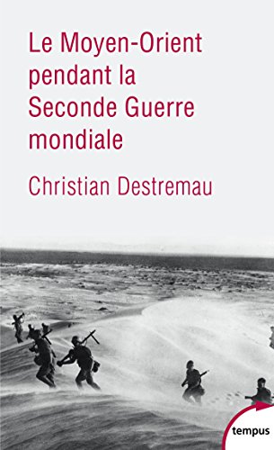 Le Moyen-Orient pendant la Seconde Guerre mondiale en ligne Le Moyen-Orient pendant la Seconde Guerre mondiale en ligne