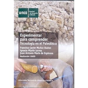 Experimentar para comprender - tecnologia en el paleolitico