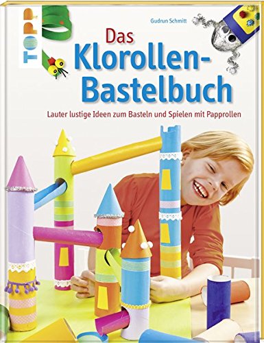 Preisvergleich Produktbild Das Klorollen-Bastelbuch