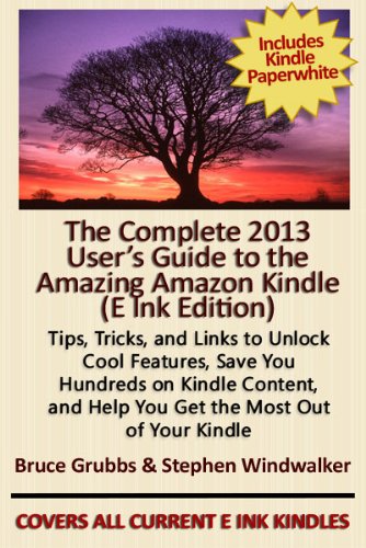 Download The Complete 2013 User's Guide to the Amazing Amazon Kindle - E INK EDITION