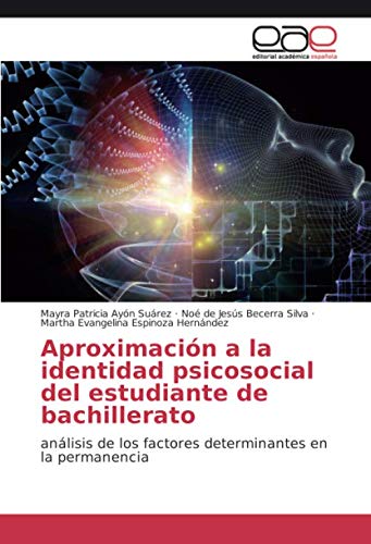 Aproximación a la identidad psicosocial del estudiante de bachillerato: análisis de los factores determinantes en la permanencia