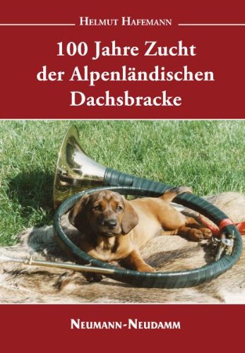 Download 100 Jahre Zucht der Alpenländischen Dachsbracke Download 100 Jahre Zucht der Alpenländischen Dachsbracke