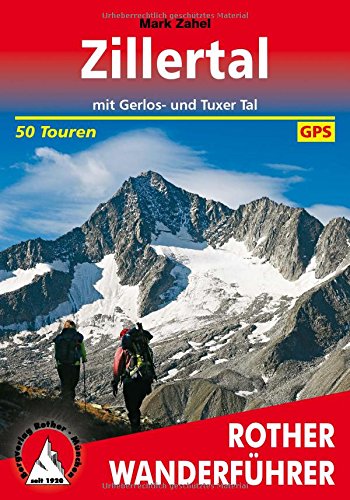 Download Zillertal: mit Gerlos- und Tuxer Tal. 50 Touren. Mit GPS-Tracks (Rother Wanderführer) Download Zillertal: mit Gerlos- und Tuxer Tal. 50 Touren. Mit GPS-Tracks (Rother Wanderführer)