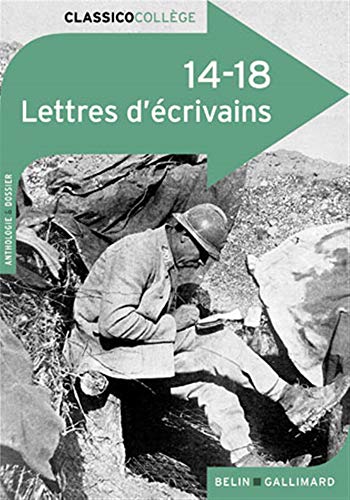 14-18 : Lettres d'écrivains 14-18 : Lettres d'écrivains