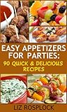 Image de Easy Appetizers For Parties: 90 Quick & Delicious Recipes (English Edition)
