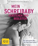 Image de Mein Schreibaby verstehen und begleiten: Der geborgene Weg für High Need Babys (GU Ratgeber Kinder)
