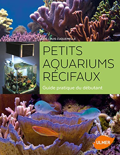 Télécharger Petits aquariums récifaux Francais PDF