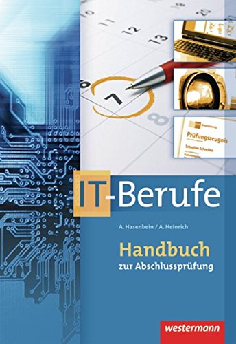 Download IT-Berufe: Handbuch zur Abschlussprüfung IT-Berufe: 5. Auflage, 2012