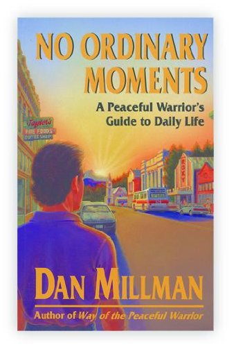 Book's Cover of NO ORDINARY MOMENTS: A Peaceful Warrior's Guide to Daily Life (English Edition)