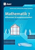 Mathematik 7 differenziert u. kompetenzorientiert: Über 400 editierbare Aufgaben in drei verschiedenen Schwierigkeitsstufen (7. Klasse) by 