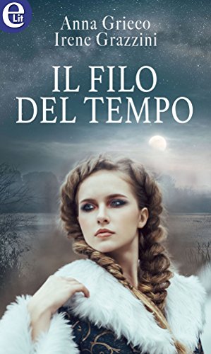 Anna Grieco, Irene Grazzini - La capoclan 01. Il filo del tempo (2017)