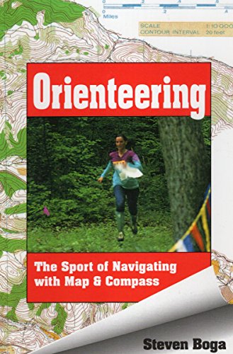 Orienteering: The Sport of Navigating with Map and Compass Orienteering: The Sport of Navigating with Map and Compass