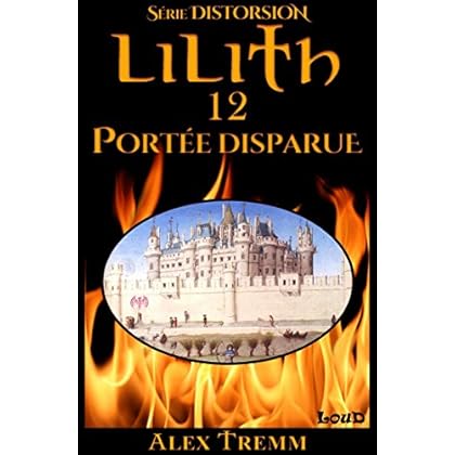 Lilith 12 - Portée disparue: Trilogie Lilith - Distorsion 1