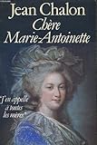 Chère Marie-Antoinette