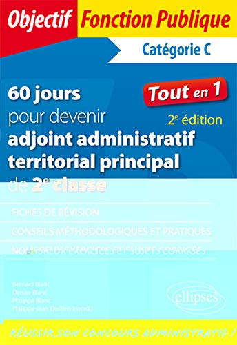 60 jours pour devenir adjoint administratif territorial principal de 2e classe - 2e édition 60 jours pour devenir adjoint administratif territorial principal de 2e classe - 2e édition