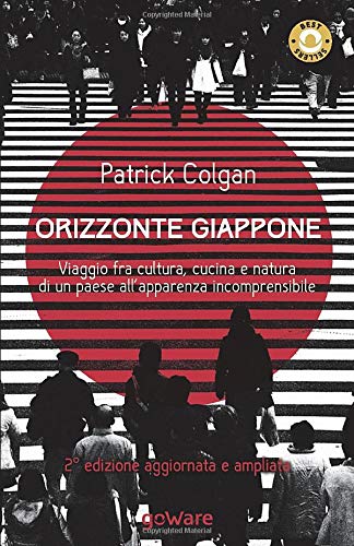 Orizzonte Giappone: Viaggio fra cultura, cucina e natura di un paese all'apparenza incomprensibile Orizzonte Giappone: Viaggio fra cultura, cucina e natura di un paese all'apparenza incomprensibile