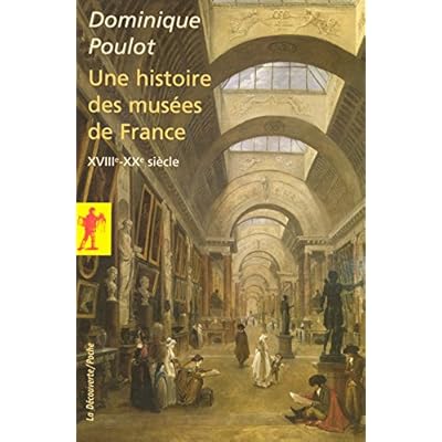 Une histoire des musées de France Une histoire des musées de France