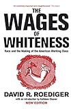 The Wages of Whiteness: Race and the Making of the American Working Class (Haymarket Series) by 