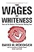 The Wages of Whiteness: Race and the Making of the American Working Class (Haymarket Series) by 
