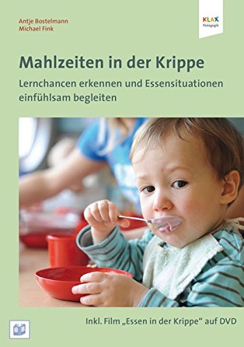 Download Mahlzeiten in der Krippe: Lernchancen erkennen und Essensituationen einfühlsam begleiten Download Mahlzeiten in der Krippe: Lernchancen erkennen und Essensituationen einfühlsam begleiten