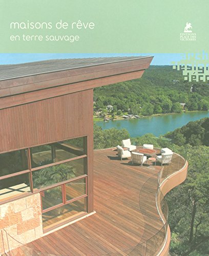 MAISONS DE REVE EN TERRE SAUVAGE