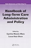 Image de Handbook of Long-Term Care Administration and Policy (Public Administration and Public Policy)