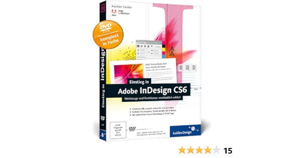Einstieg In Adobe Indesign Cs6 Werkzeuge Und Funktionen Verstandlich Erklart Galileo Design Amazon De Geisler Karsten Bucher