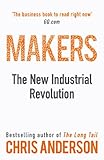 Makers: The New Industrial Revolution by 
