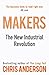 Makers: The New Industrial Revolution by 